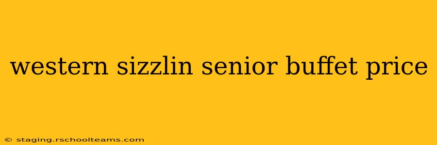 western sizzlin senior buffet price