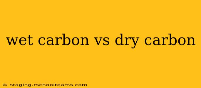 wet carbon vs dry carbon