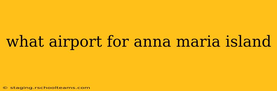 what airport for anna maria island