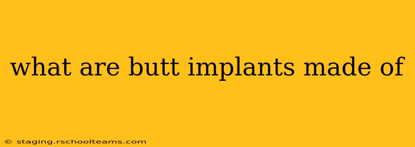 what are butt implants made of