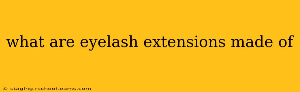 what are eyelash extensions made of