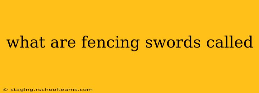 what are fencing swords called