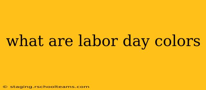 what are labor day colors