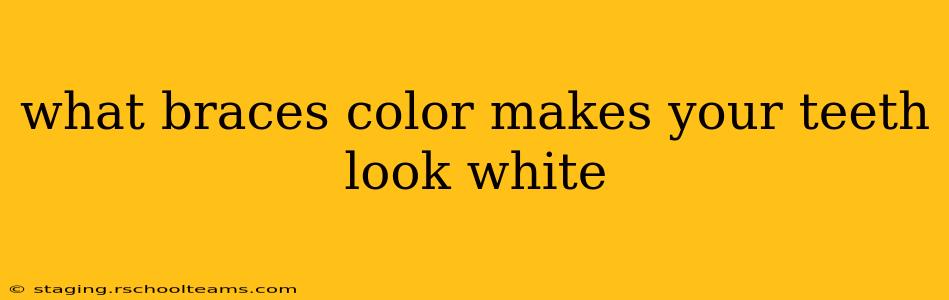 what braces color makes your teeth look white