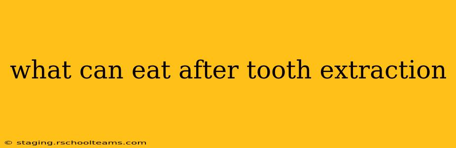 what can eat after tooth extraction