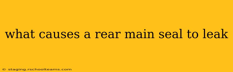 what causes a rear main seal to leak