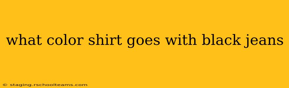 what color shirt goes with black jeans