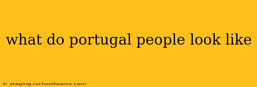 what do portugal people look like