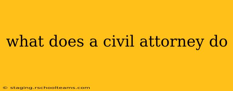 what does a civil attorney do