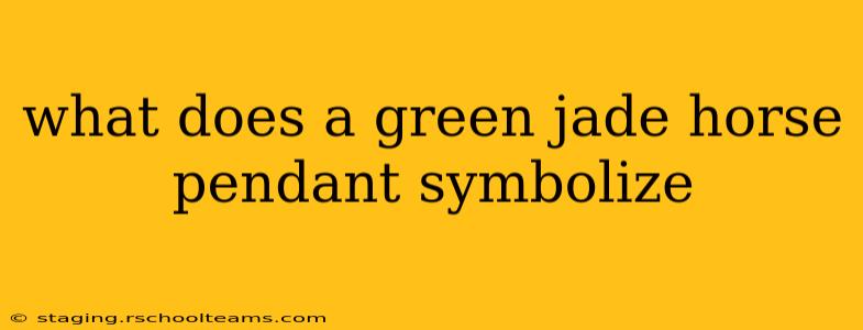 what does a green jade horse pendant symbolize