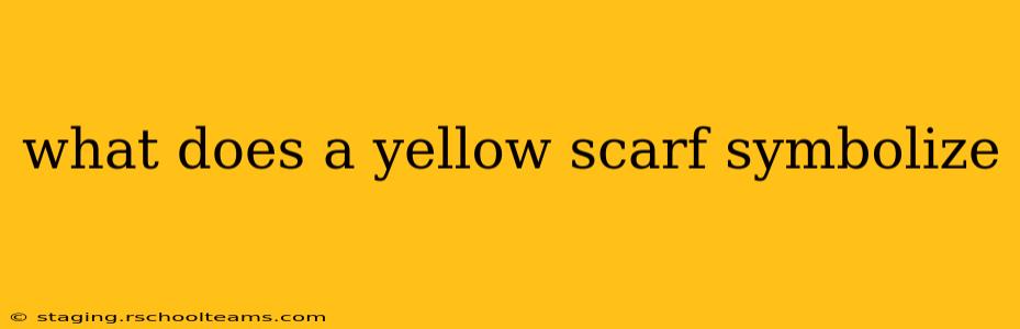 what does a yellow scarf symbolize