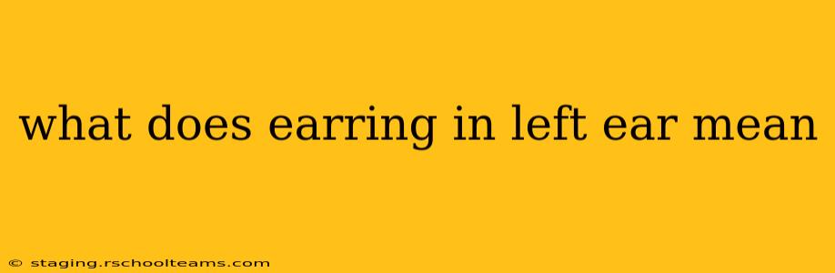 what does earring in left ear mean