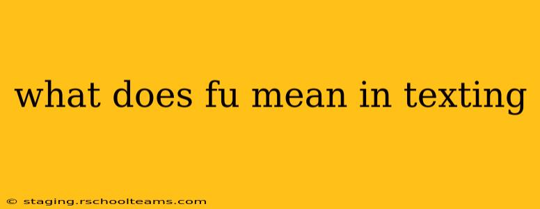 what does fu mean in texting