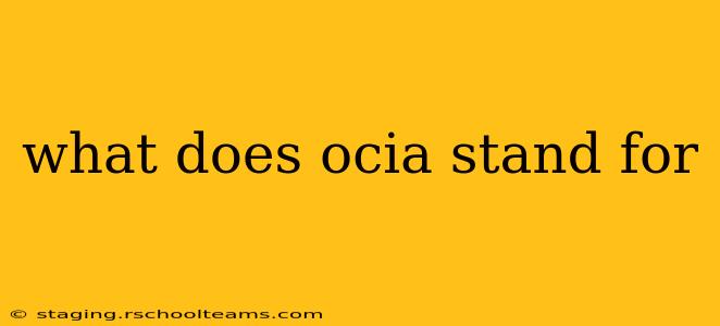 what does ocia stand for