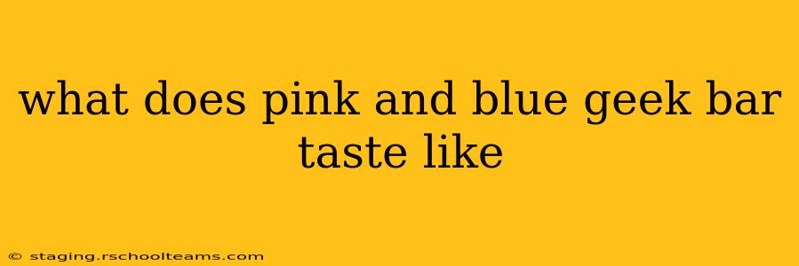 what does pink and blue geek bar taste like