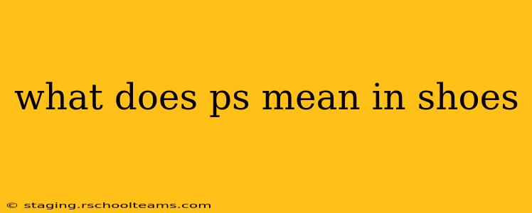 what does ps mean in shoes