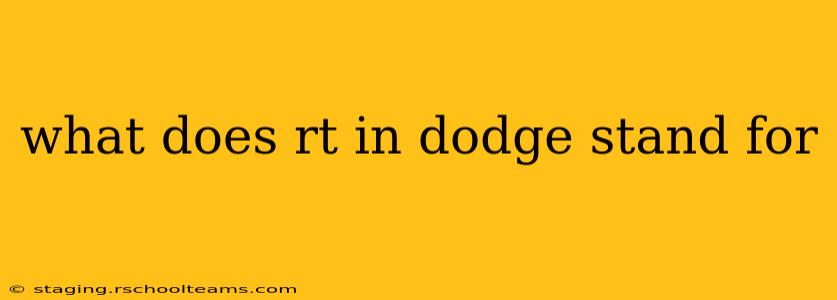 what does rt in dodge stand for