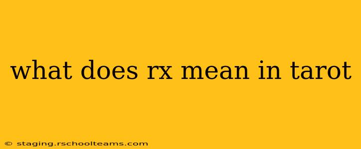 what does rx mean in tarot