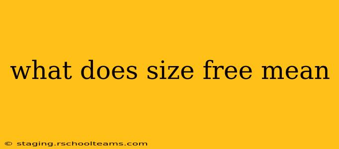 what does size free mean