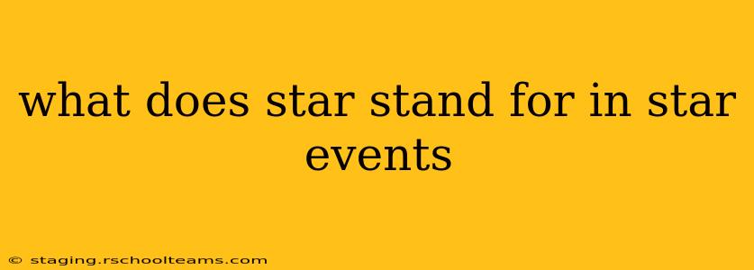 what does star stand for in star events
