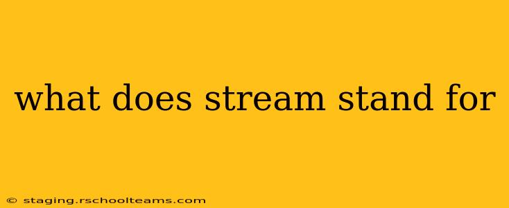 what does stream stand for