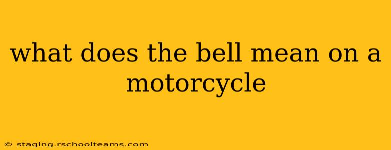 what does the bell mean on a motorcycle