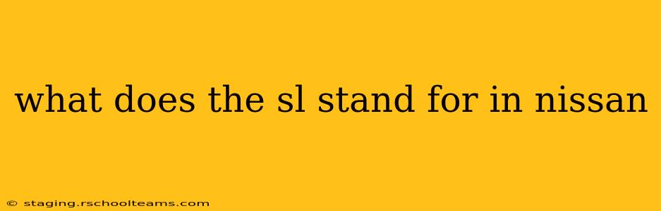 what does the sl stand for in nissan