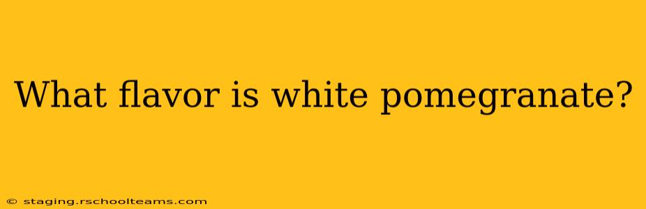 What flavor is white pomegranate?
