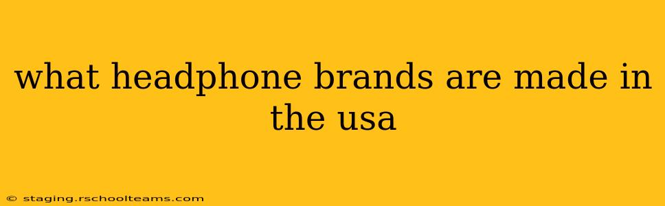 what headphone brands are made in the usa