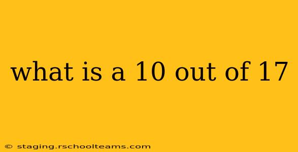 what is a 10 out of 17