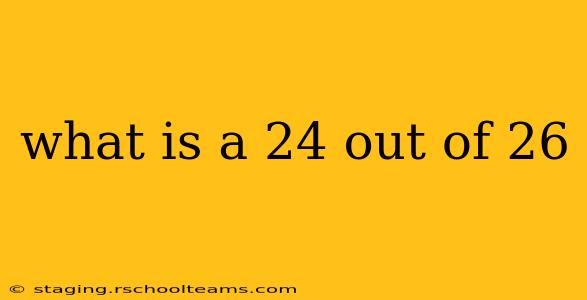 what is a 24 out of 26
