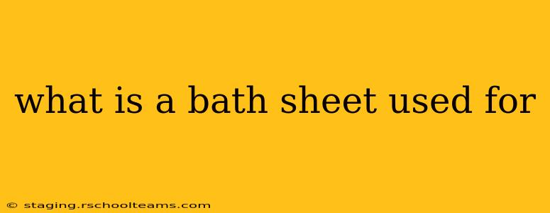 what is a bath sheet used for