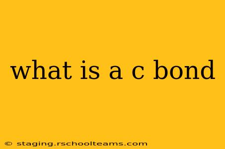 what is a c bond