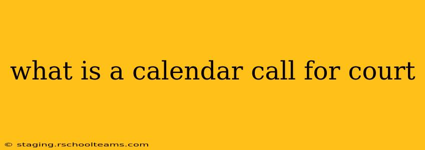 what is a calendar call for court