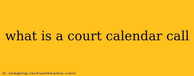 what is a court calendar call