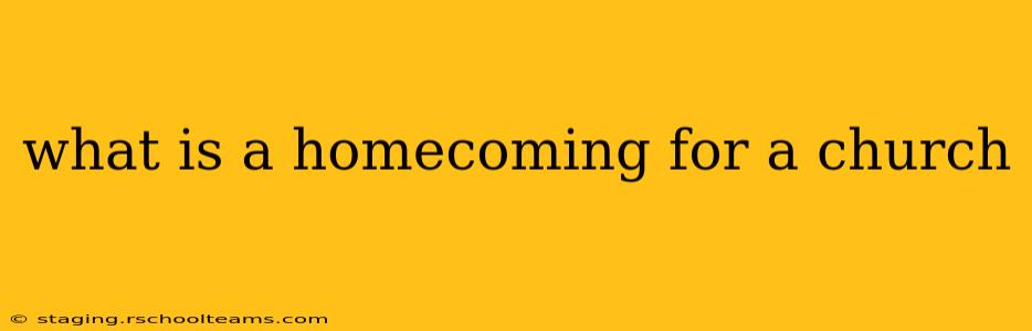 what is a homecoming for a church