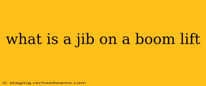 what is a jib on a boom lift
