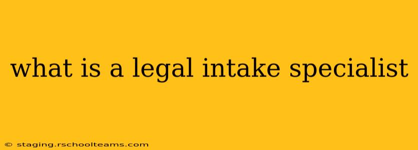 what is a legal intake specialist