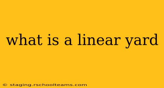 what is a linear yard