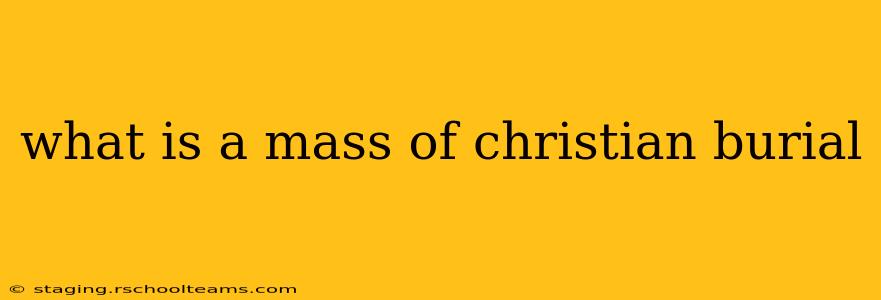 what is a mass of christian burial