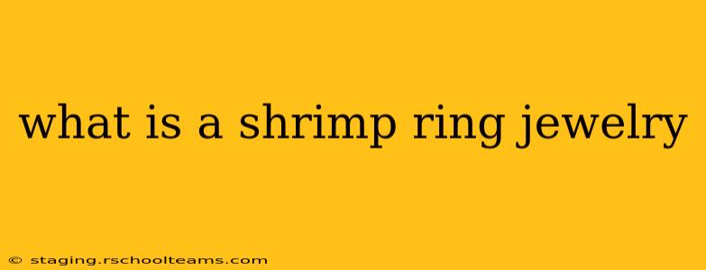 what is a shrimp ring jewelry
