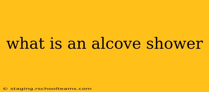 what is an alcove shower