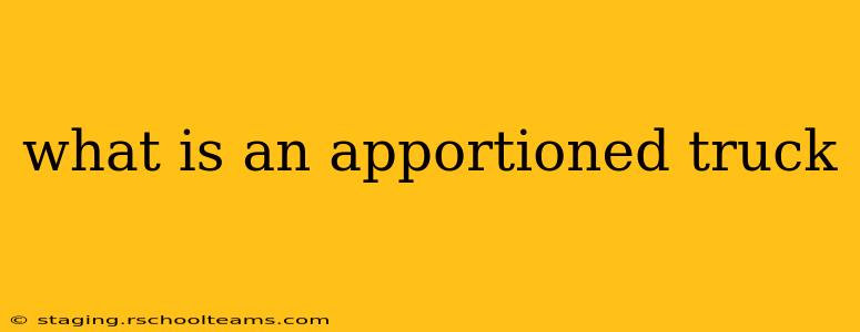 what is an apportioned truck