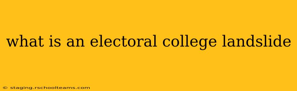 what is an electoral college landslide