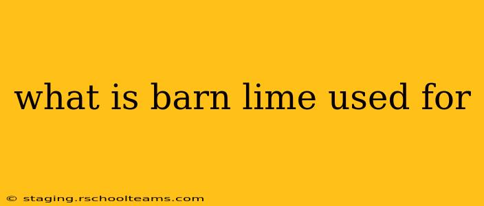 what is barn lime used for