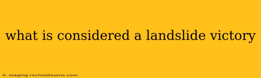 what is considered a landslide victory