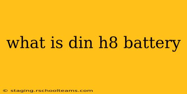 what is din h8 battery