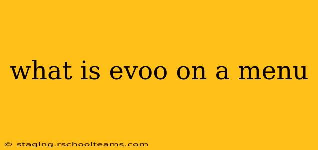what is evoo on a menu