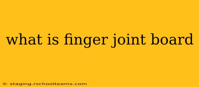 what is finger joint board