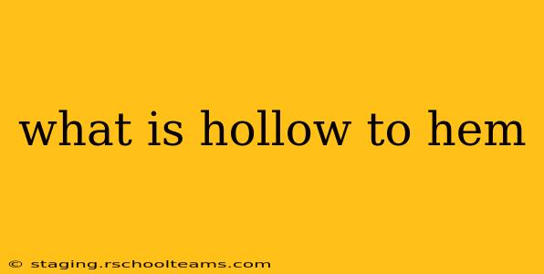 what is hollow to hem